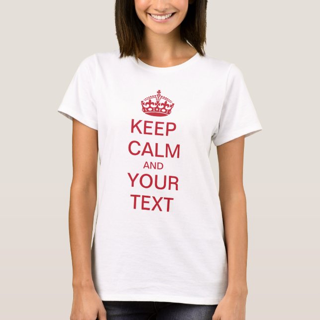T-shirt KEEP CALM and YOUR TEXT (Devant)