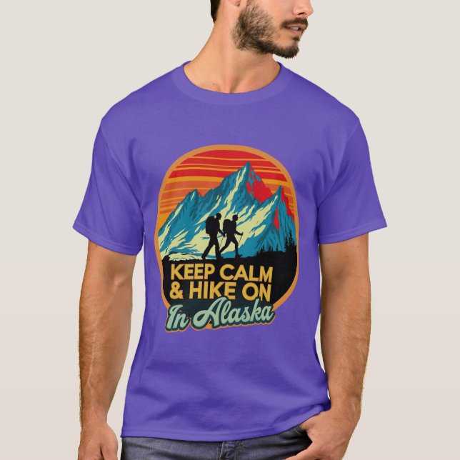 T-shirt Keep Calm Hike On In Alaska 1 (Devant)