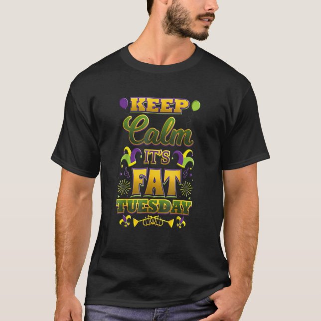 T-shirt Keep Calm It's Fat Mardi Gras Tuesday (Devant)