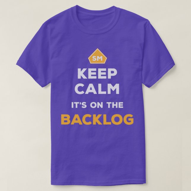 T-shirt Keep Calm Itx27s On The Backlog Agile Scrum Master (Design devant)