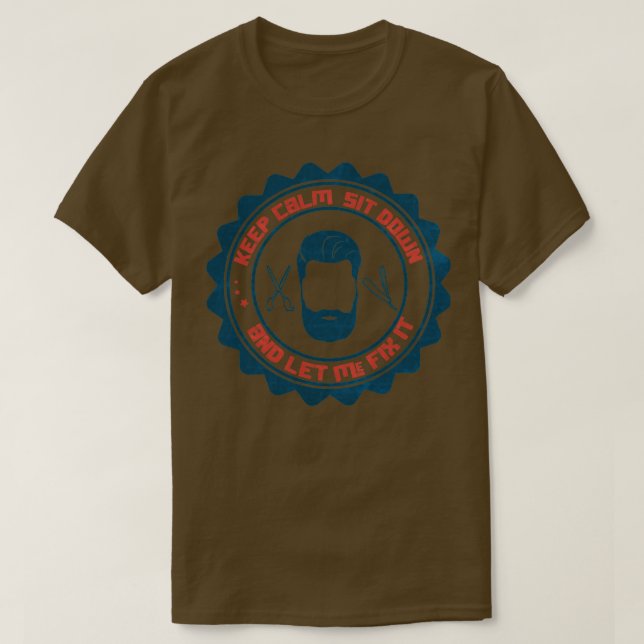 T-shirt Keep Calm Sit Down And Let Me Fix It 18 (Design devant)
