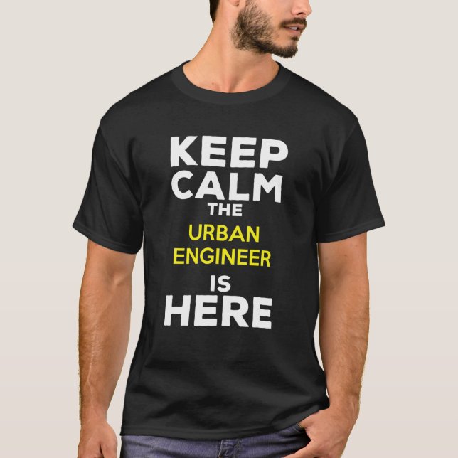 T-shirt Keep Calm The Urban Engineer Is Here (Devant)