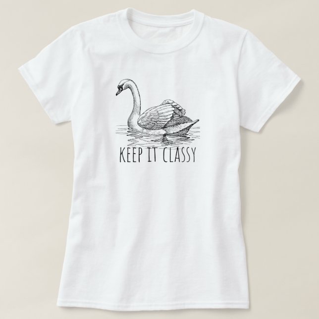 T-shirt Keep It Classy Elegant Swan (Design devant)