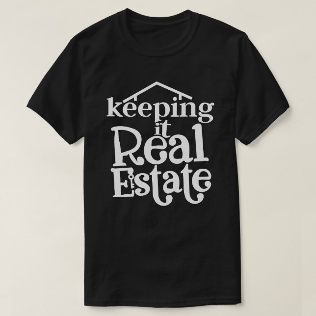 T-Shirt "Keep It Real Estate" - Cadeau drôle pour  (Design devant)