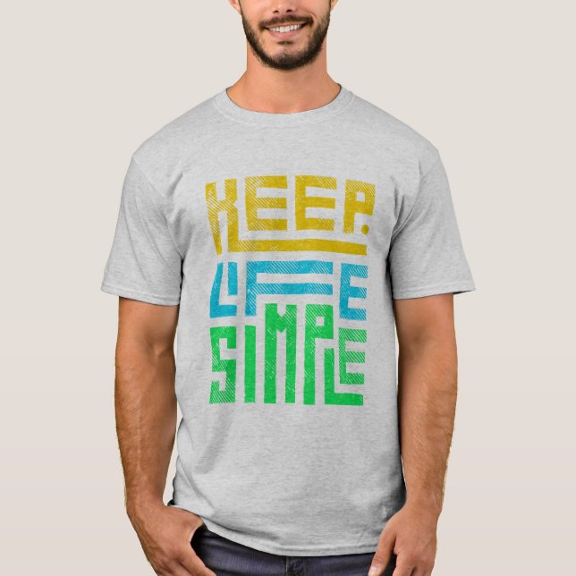 T-shirt Keep Life Simple (Devant)