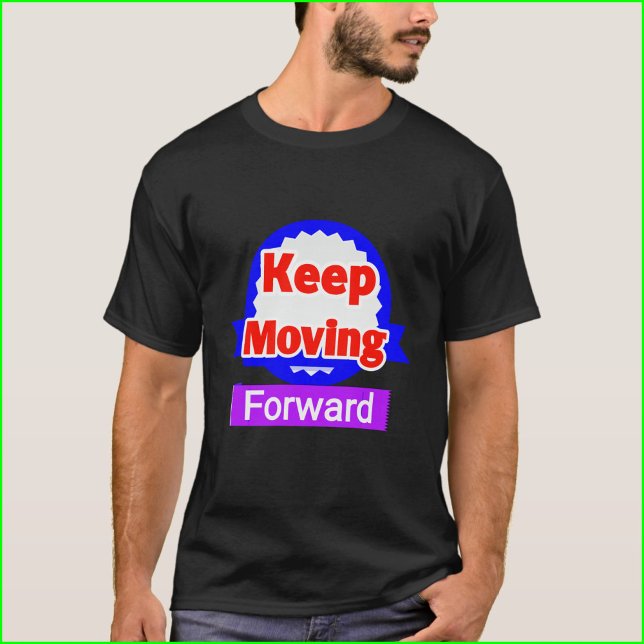 T-shirt Keep Moving Forward (Créateur téléchargé)