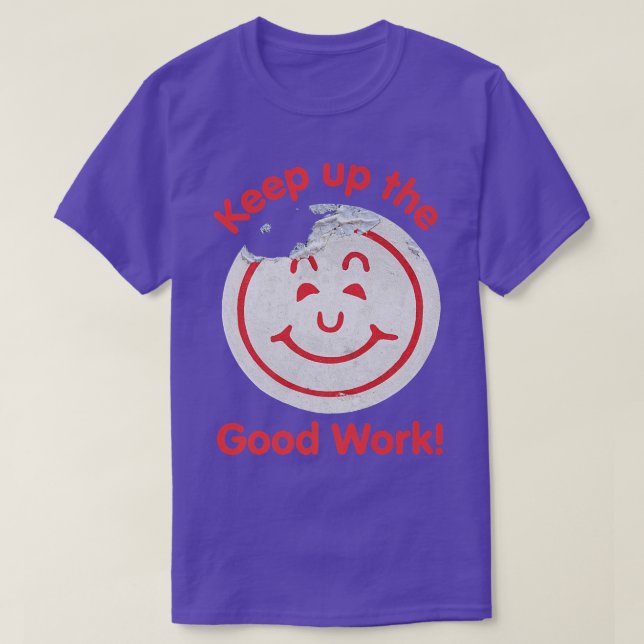 T-shirt Keep up the Good Work Smile Face Stamp Motivation  (Design devant)
