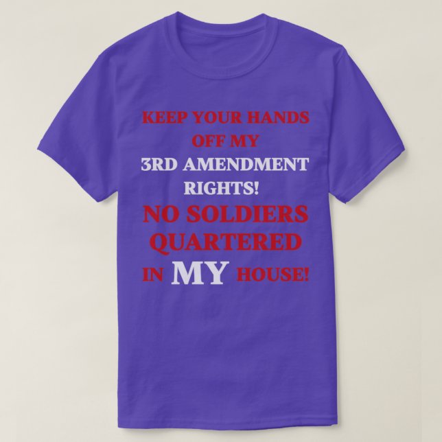 T-shirt Keep your hands off my 3rd Amendment Rights No Sol (Design devant)