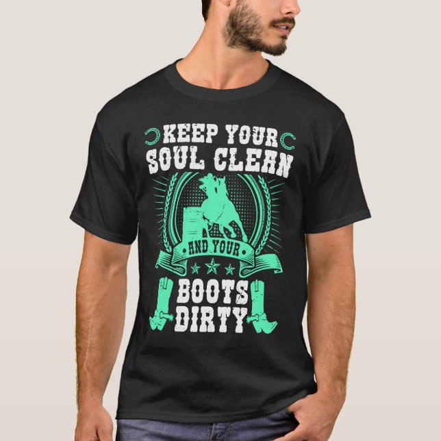 T-shirt Keep Your Soul Clean Boots Dirty Rodeo Cowgirl Bar (Devant)