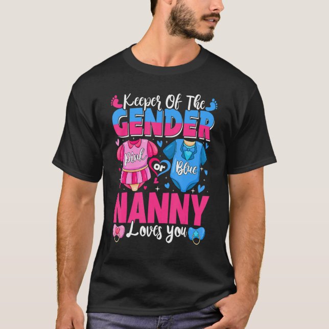 T-shirt Keeper Of Gender Nanny Loves You Pink Or Blue Baby (Devant)
