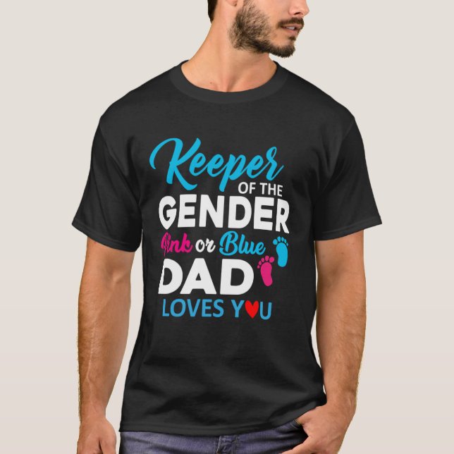 T-shirt Keeper of The Gender Pink Or Blue Dad Loves You Bd (Devant)