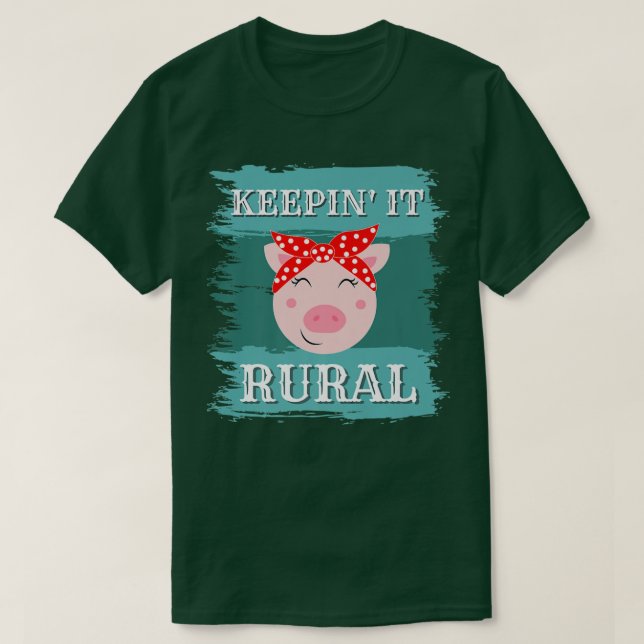T-shirt Keepin' it Rural, Porcelets amusants, porcelets po (Design devant)