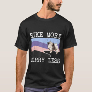 T-shirt Keeshond randonnée plus d'inquiétude moins graphiq