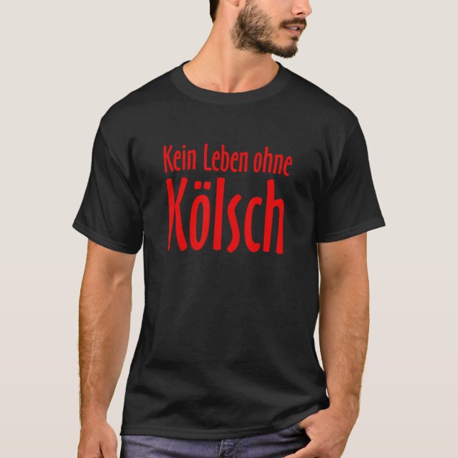 T-shirt Keine Leben Ohne Kölsch Pas De Vie Sans Kölsch Rou (Devant)