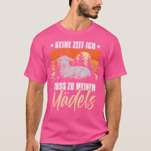 T-shirt Keine Zeit Ich Muss Zu Meinen Mdchen Sheep