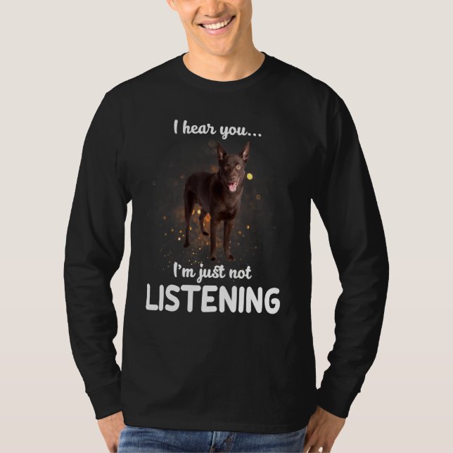 T-shirt Kelpie Chien Australien Je T'Entends Pas Écouter (Devant)