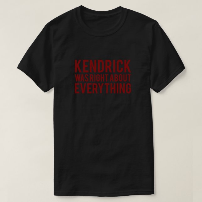 T-shirt Kendrick avait raison (Design devant)