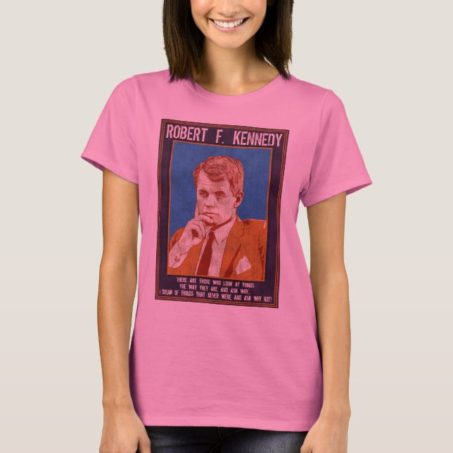 T-shirt Kennedy, Robert - "pourquoi pas ? " (Devant)