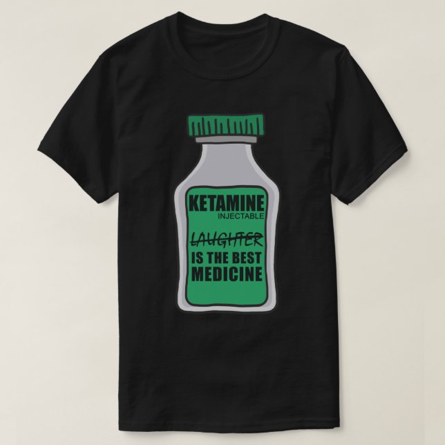 T-shirt Ketamine rire blague est le meilleur médicament St (Design devant)