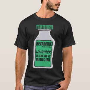 T-shirt Ketamine rire blague est le meilleur médicament St