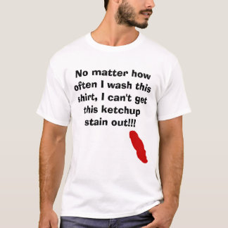 T-shirt Ketchup, n'importe comment souvent je lave cette