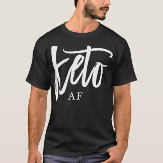 T-shirt Keto AF Quote Low Carb High Fat LCHF Ketogenic Die