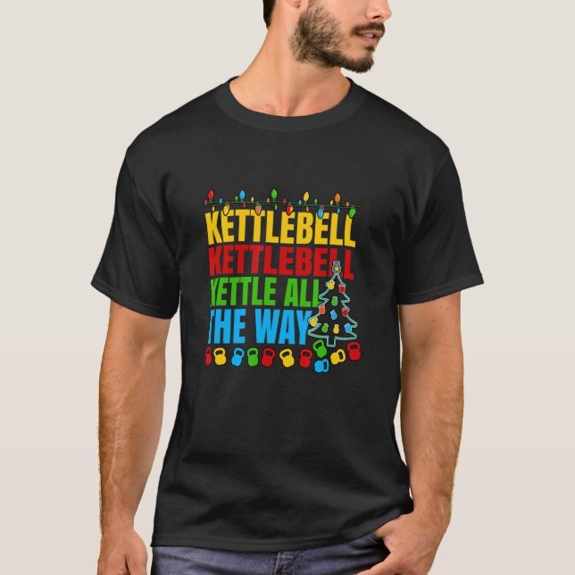 T-shirt Kettlebell Kettle Tout Le Chemin Entraînement Noël (Devant)