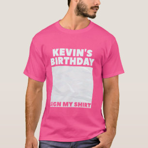 T-shirt KEVIN ITu2019S MON ANNIVERSAIRE SIGNER MA CHEMISE 