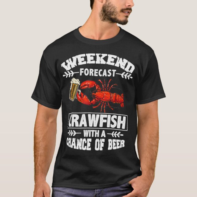 T-shirt Ki Weekend Forecast Crawfish Beer Drinking Lover (Devant)