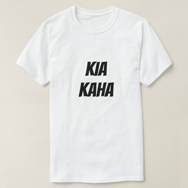 T-shirt Kia Kaha | Restez forts en maori (Design devant)