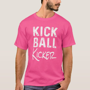 T-shirt Kick Ball Kicker Matching Kickball Team Player Gag