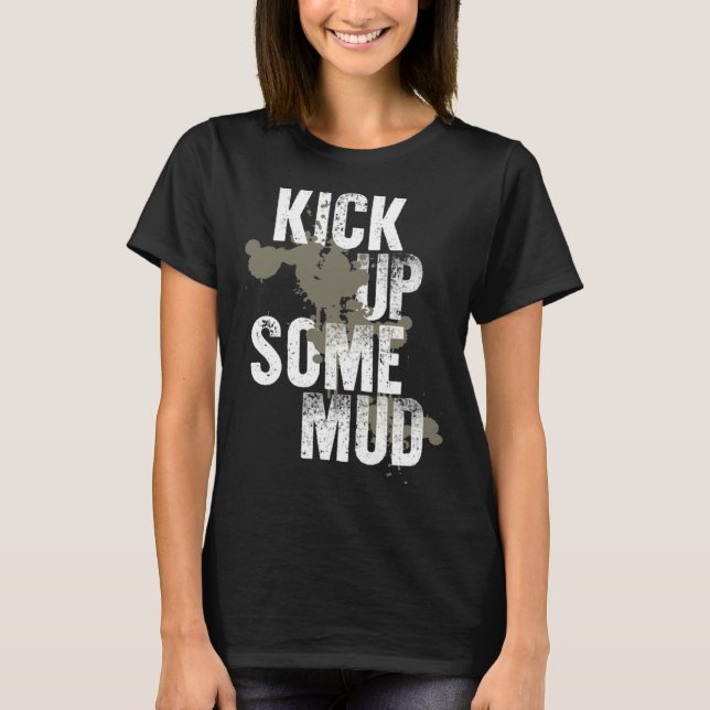 T-shirt kick up some mud  workout gym cool saying inspirat (Devant)