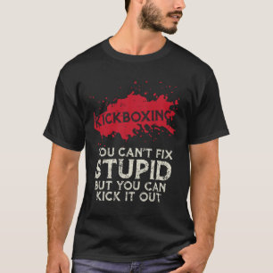 T-shirt Kickboxing disant que vous ne pouvez pas réparer b