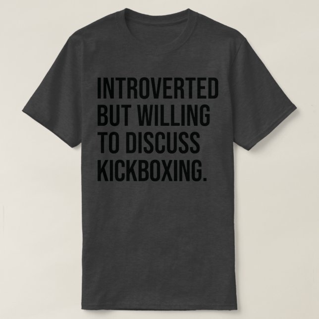 T-shirt Kickboxing Funny Introverti Arts Martiaux Disant 1 (Design devant)