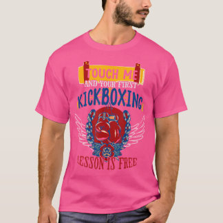 T-shirt Kickboxing Touch Me Et Votre Première Leçon Est Gr