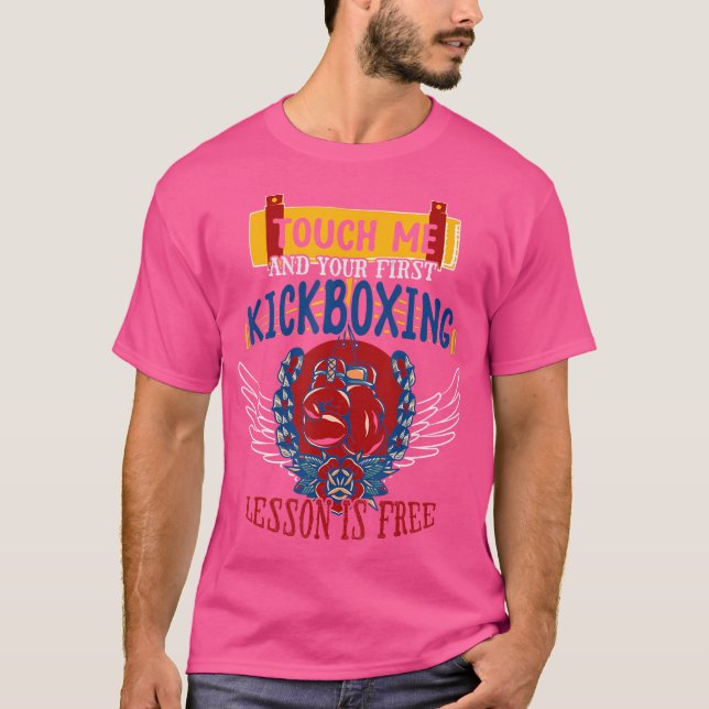 T-shirt Kickboxing Touch Me Et Votre Première Leçon Est Gr (Devant)