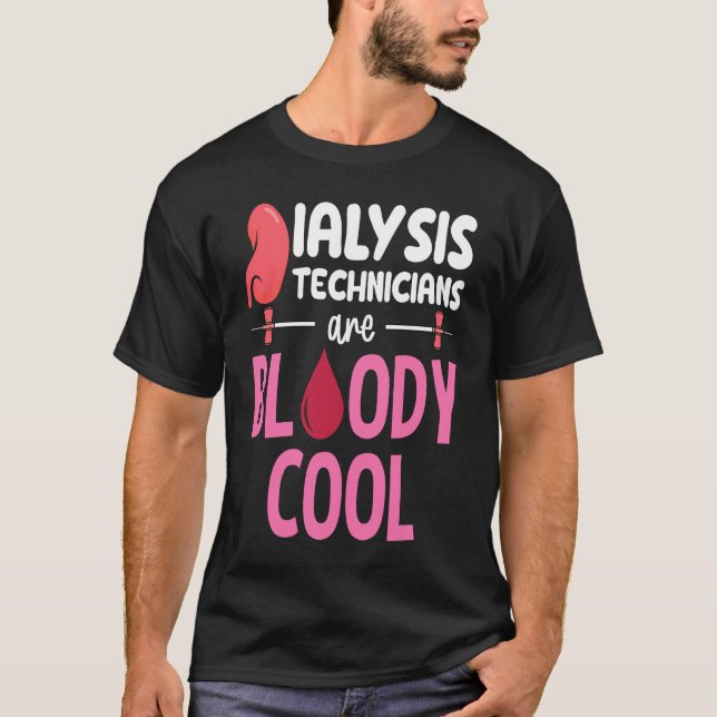 T-shirt Kidney Nephrology Nurse Dialysis Technician Are Bl (Devant)