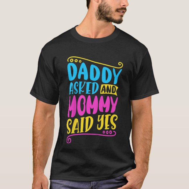 T-shirt Kids Daddy asked and mommy said yes (Devant)