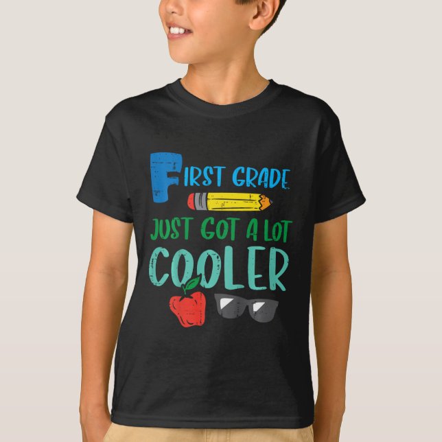 T-shirt Kids First Grade Just Got Cooler 1st First Day Of  (Devant)