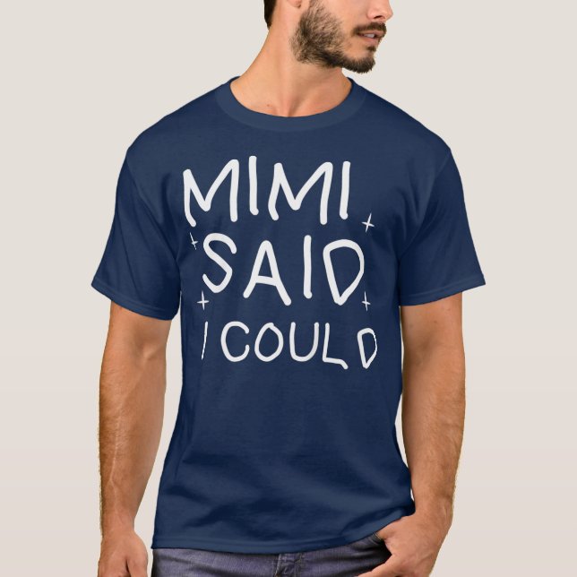 T-shirt Kids Funny mimi a dit que je pouvais porter une ch (Devant)