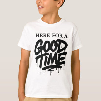 T-shirt Kids “Here For A Good Time” Tee