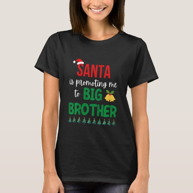 T-shirt Kids Santa Is Promoting Me To Big Brother Christma (Devant)