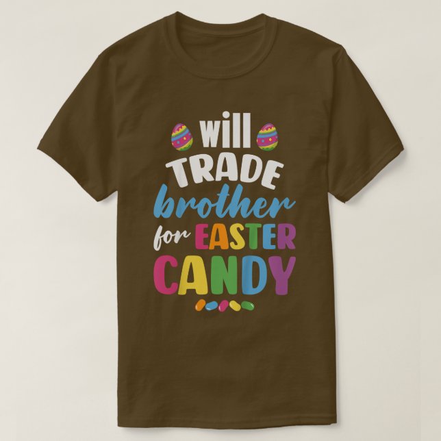 T-shirt Kids Will Trade Brother for Easter Candy Funny  (Design devant)