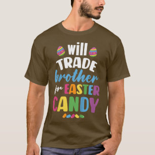 T-shirt Kids Will Trade Brother for Easter Candy Funny 