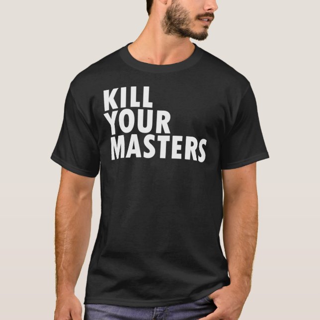 T-shirt Kill Your Masters T-Shirt, Killer Mike Shirt, Geor (Devant)