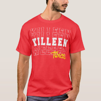 T-shirt Killeen city Texas Killeen TX
