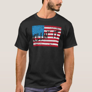 T-shirt Killin´ It Slogan USA Drapeau Hommes Femmes Meille