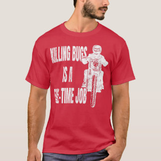 T-shirt Killing Bugs est un motocycliste à temps plein