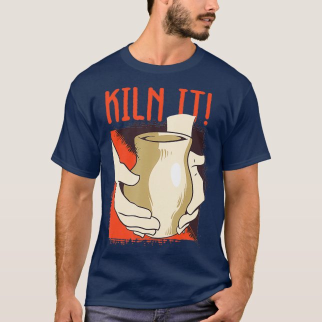 T-shirt Kiln It Pottery Pot Céramiste sculpteur artisanal (Devant)