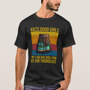 T-shirt Kilts Good Girls Donu2019T Poser Aux Mauvaises Fil